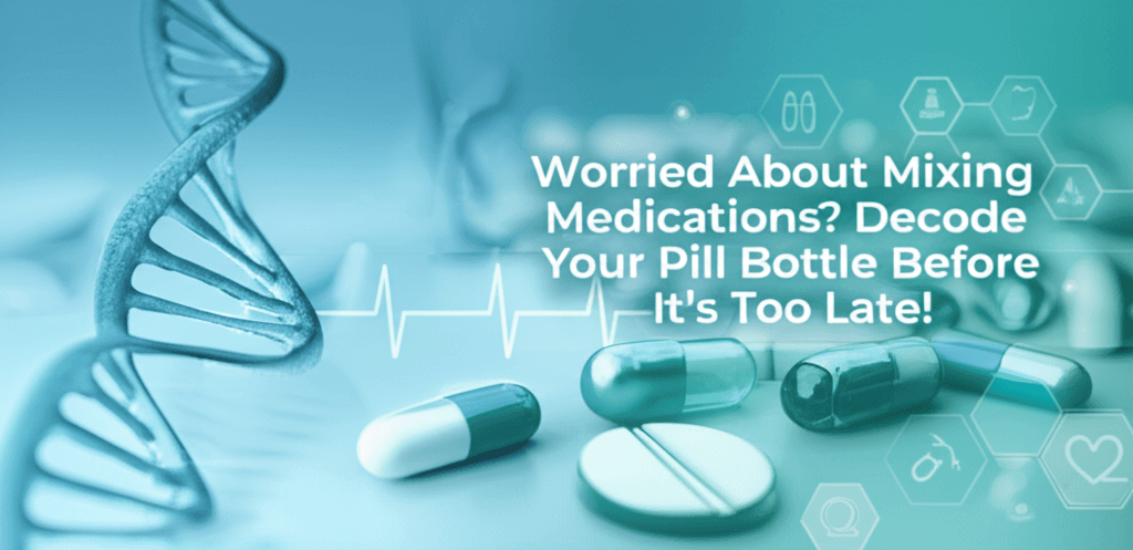 Worried About Mixing Medications? Decode Your Pill Bottle Before It's Too Late!